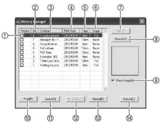 History Manager Select No Controls Print Date Time Image 1 Group Name 2012/03/08 Sum Full 7 Manager My... 2012/03/08 10mm None 6 Group Interval... 2012/03/08 3mm None 5 Kat's album... 2012/03/08 12mm None 4 Fax Sent... 2012/03/08 12mm None 3 Extension BOX... 2012/03/08 3mm None 2 Thank you for... 2012/03/08 10mm Full 1 Wailing for your... 2012/03/08 3mm Full Print(P) Select(S) Print (P) Delete(D) Cancel(C) Show Image(I) ① ② ③ ④ ⑤ ⑥ ⑦ ⑧ ⑨ ⑩ ⑪ ⑫ Delete(D)