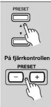 PRESET På fjärrkontrollen PRESET - +