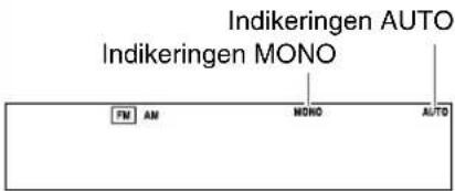 Indikeringen AUTO Indikeringen MONO FM AN MONO AUTO