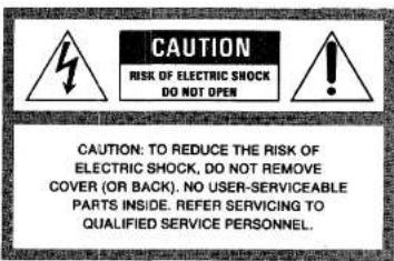 CAUTION RISK OF ELECTRIC SHOCK DO NOT OPEN CAUTION: TO REDUCE THE RISK OF ELECTRIC SHOCK, DO NOT REMOVE COVER (OR BACK). NO USER-SERVICEABLE PARTS INSIDE. REFER SERVICING TO QUALIFIED SERVICE PERSONNEL.