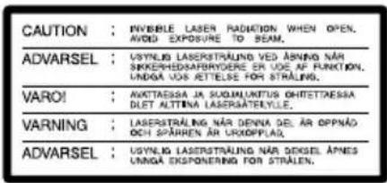 CAUTION : INVIBLE LASER RADATION WHEN OPEN. AVOG EXPOSURE TO BEAM. ADVARSEL : USYNLIG LASERSTRALING VED ABNING NÄR SPREDENSHABRYDERE OR VOE AF PUNKTION. INDA VOS JETTELESE FOR STRÅLEN. VARO! : AVKTTAESSA JA SUDIUMUNTUS GHITETTRESSA DLET ALTINA LASERGATELYLLE. VARNING : LASERSTRALING NÄR DENNA DEL AR OPPNÖD OCH SPÄRNEN AR URXOPPLAD. ADVARSEL : USYNLIG LASERSTRALING NÄR SEKSEL APNES UNNÖA EKSPOENERG FOR STRÅLEN.