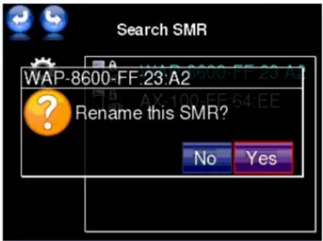 Search SMR WAP-8600-FF:23:A2 Rename this SMR? No Yes