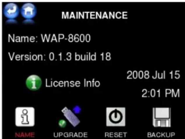 MAINTENANCE Name: WAP-8600 Version: 0.1.3 build 18 License Info 2008 Jul 15 2:01 PM NAME UPGRADE RESET BACKUP