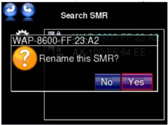 Search SMR WAP-8600-FF:23:A2 Rename this SMR? No Yes