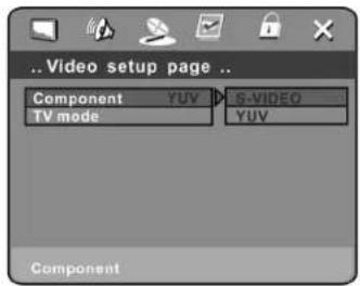 Video setup page Component YUV S-VIDEO TV mode YUV Component