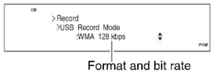 Record >USB Record Mode :WMA 128 kbps Format and bit rate