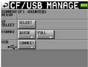 CF/USB MANAGE CURRENT MEDIA CF1 (MOUNTED) CF SELECT FORMAT QUICK FULL USB CONNECT