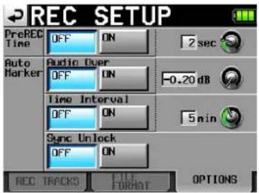 REC SETUP PreREC Time OFF ON 2 sec Auto Marker Audio Over OFF ON -0.20 dB Time Interval OFF ON 5 min Sync Unlock OFF ON REC TRACKS FILE FORMAT OPTIONS