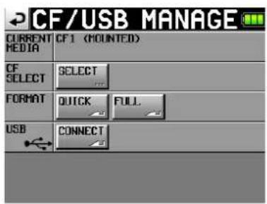 CF/USB MANAGE CURRENT MEDIA CF1 (MOUNTED) CF SELECT ... FORMAT QUICK FULL USB CONNECT