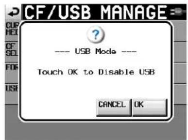 CF/USB MANAGE ? ---- USB Mode ---- Touch OK to Disable USB CANCEL OK