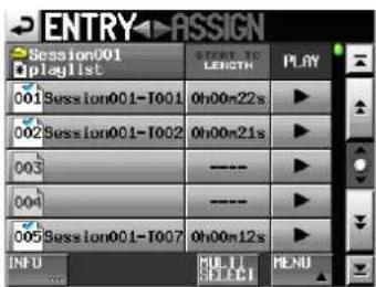 ENTRY-ASSIGN Session001 Playlist 001 Session001-T001 0h00m22s 002 Session001-T002 0h00m21s 003 ---- 004 ---- 005 Session001-T007 0h00m12s INFO ....