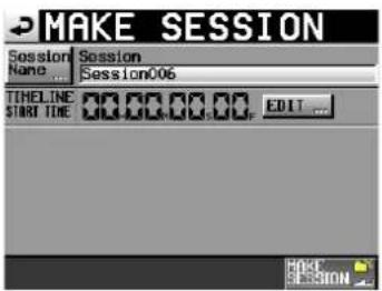 MAKE SESSION Session Name ... Session Session006 TIMELINE START THE 00:00:00:00 EDIT ... MAKE SESSION