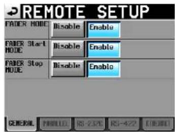 REMOTE SETUP FADER MODE Disable Enable FADER Start MODE Disable Enable FADER Stop MODE Disable Enable GENERAL PARAM: 100 RS-2376 RS-427 ORDER
