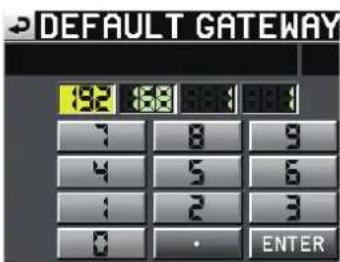 DEFAULT GATEWAY 192 68 94 90 7 8 9 4 5 6 : 2 3 0 • ENTER