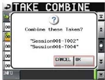 TAKE COMBINE ? Combine these Takes? "Session001-T002" "Session001-T004" CANCEL OK