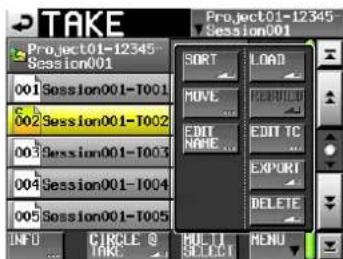 TAKE Project01-12345 Session001 001 Session001-T001 002 Session001-T002 003 Session001-T003 004 Session001-T004 005 Session001-T005 SORT LOAD MOVE CERCUED EDIT TC NAME EXPORT DELETE INFO CIRCLE @ MULTI MENU TAKE SELECT