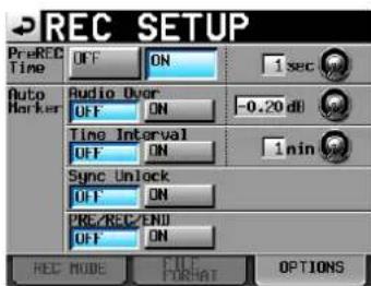 REC SETUP PreREC Time OFF ON 1 sec Auto Marker Audio Over OFF ON -0.20 dB Time Interval OFF ON 1 min Sync Unlock OFF ON PRE/REC/END OFF ON REC MODE FILE FORMAT OPTIONS