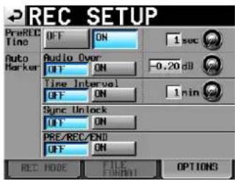 REC SETUP PreREC Time OFF ON 1 sec Auto Marker Audio Over OFF ON -0.20 dB Time Interval OFF ON 1 min Sync Unlock OFF ON PRE/REC/END OFF ON REC MODE FILE FORMAT OPTIONS