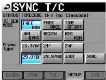 SYNC T/C STATUS TIMECODE IN = (no timecode) TC GEN MODE FREE RUN FREE ONCE TIME OF DAY JAM SYNC REGEN REC RUN Frame Type 23.976F 24F 25F 29.97LF 29.97ND 30DF 30ND CLOCK SYNC T/C SETUP I/O