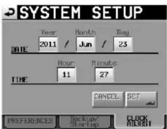 SYSTEM SETUP DATE Year 2011 / Month / Jun / Day 23 TIME Hour 11 Minute 27 CANCEL SET PREFERENCES Backup/ Startup CLOCK ABOUT