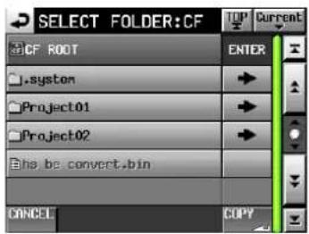 SELECT FOLDER:CF CF ROOT .system Project01 Project02 the.be.convert.bin CANCEL ENTER COPY Current