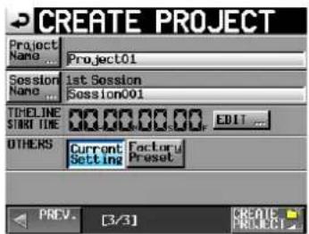 CREATE PROJECT Project Name ... Project01 Session Name ... Session001 TITLE START TIME EDIT ... OTHERS Current Setting Factory Preset PREV. [3/3] CREATE PROJECT