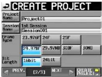 CREATE PROJECT Project Name ... Project01 Session None ... Session001 Frame Type 23.976F 24F 25F 29.976F 29.97ND 30DF 30ND Bit Length 16bit 24bit PREV. [2/3] NEXT CREATE PROJECT