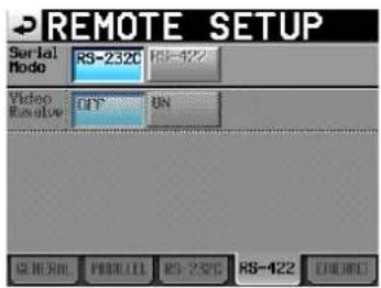 REMOTE SETUP Serial node RS-2320 RS-422 Video Status OFF ON OK Cancel Print Off RS-2320 RS-422 OK Cancel