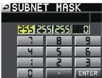 SUBNET MASK 255 255 255 0 7 8 9 4 5 6 1 2 3 0 . ENTER