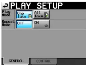 PLAY SETUP Play Mode One Take All Take Repeat Mode OFF ON GENERAL CONTROL