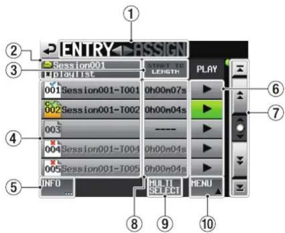 ENTRY FSSIGN Session001 Play List 001 Session001-T001 002 Session001-T002 003 004 Session001-T004 005 Session001-T005 INFO STRET TO LENGTH 0h00n07s 0h00n04s ---- 0h00n04s 0h00n04s MULTI SELECT MENU ① ② ③ ④ ⑤ ⑥ ⑦ ⑧ ⑨ ⑩