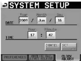 SYSTEM SETUP DATE 2009 / Month / Day 16 Time Hour Minute 17 : 42 CANCEL SET PREFERENCES AVAILABLE NET CLOCK LEVEL ADJUST ADJUST
