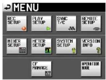 MENU REC SETUP PLAY SETUP SYNC T/C JN REMOTE SETUP HIXER SETUP METER SETUP SYSTEM SETUP VERSION INFO CF MANAGE OPERATION MODE