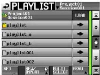 PLAYLIST Project01 Session001 Project01 Session001 playlist playlist_a playlist_b playlist001 playlist002 INFO NEW/ IMPORT MULTI SELECT MENU