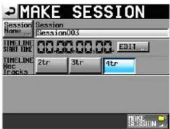 MAKE SESSION Session Name... Session Session003 TIME LINE START TIME 2tr 3tr 4tr Timeline Rec Tracks EDIT...