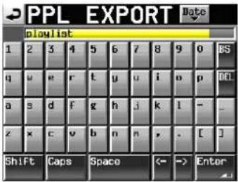 PPL EXPORT Date playlist 1 2 3 4 5 6 7 8 9 0 BS q u e r t y u i n p MCL a s d f g h j k l - _ z x c v b n n , . [ ] Shift Caps Space ← → Enter