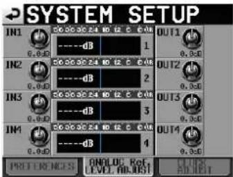 SYSTEM SETUP IN1 0.0-0 ----dB 1 OUT1 0.3-0 IN2 0.0-0 ----dB 2 OUT2 0.3-0 IN3 0.0-0 ----dB 3 OUT3 0.3-0 IN4 0.0-0 ----dB 4 OUT4 0.3-0 PREFERENCES ANALOG: Ref. LEVEL: AIRPORT