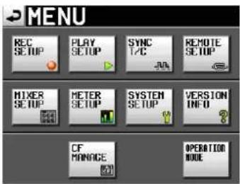 MENU REC SETUP PLAY SETUP SYNC 1/2C REMOTE SETUP MIXER SETUP METER SETUP SYSTEM SETUP VERSION INFO CF MANAGE OPERATION MODE