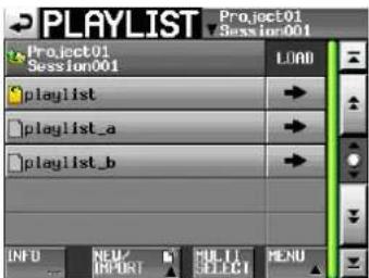 PLAYLIST Project01 Session001 Project01 Session001 LOAD playlist playlist_a playlist_b INFO NEW/ IMPORT HUL-11 SELECT MENU