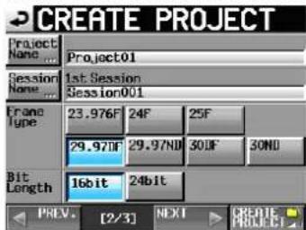 CREATE PROJECT Project Name: Project01 Session Name: Session001 Frame Type: 23.976F 24F 25F 29.970F 29.97ND 30DF 30ND Bit Length: 16bit 24bit PREV. [2/3] NEXT CREATE PROJECT