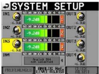 SYSTEM SETUP IN1 9.2dB OUT1 -6.0dB -6.0dB IN2 9.2dB OUT2 -6.0dB -6.0dB IN3 9.2dB OUT3 -6.0dB -6.0dB IN4 Analog IN4 OUT4 not selected 4 +6.0dB PREFERENCES ANALOG Ref. LEVEL ALUSET ALLLET