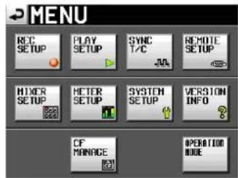 MENU REC SETUP PLAY SETUP SYNC T/C JN4 REMOTE SETUP HIXTER SETUP HETER SETUP SYSTEM SETUP VERSION INFO CF MANAGE OPERATION MODE