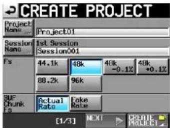 CREATE PROJECT Project Name: Project01 Session Nano: 1st Session Session001 Fs 44.1k 48k 48k 48k 88.2k 96k -0.1% +0.1% BUF Chunk Fs Actual Fake Rate Rate [1/3] NEXT CREATE PROJECT