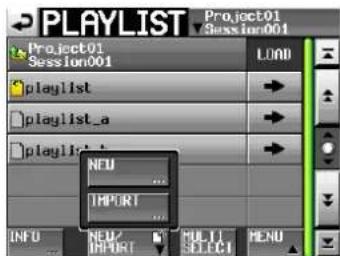 PLAYLIST Project01 Session001 Project01 Session001 LOAD playlist playlist_a playlist NEW IMPORT MULTI SELECT MENU INFO MENU IMPORT