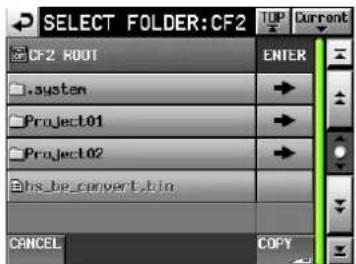 SELECT FOLDER:CF2 CF2 ROOT ....System ....Project01 ....Project02 ....hs_be_convert.bin CANCEL COPY