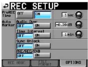 REC SETUP PreREC Time OFF ON 1 sec Auto Marker Audio Over OFF ON -0.20 dB Time Interval OFF ON 1 min Sync Unlock OFF ON REC/REC/END OFF ON REC MODE FILE FORMAT OPTIONS