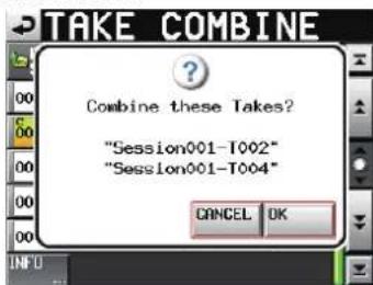 TAKE COMBINE ? Combine these Takes? "Session001-T002" "Session001-T004" CANCEL OK