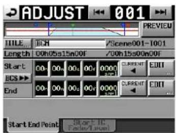 ADJUST 001 PREVIEW TITLE: 10H /Scene001-1001 Length: 00h05s15m00F /00h15s00n00F Start: 00x 00A 00B 00F 0000 BCS: 00x 00A 00B 00F 0000 End: 00x 00A 00B 00F 0000 CURRENT EDIT CURRENT EDIT Start End Point: Short+1C Audio/1.2mm