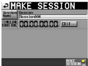 MAKE SESSION Session Name: Session Session006 TIMELINE START TIME EDIT ...
