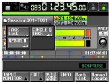 08:0 123:45:00 Session001-T001 CF1 124h00n CF2 124h00n TAKE List CIRCLE O TAKE REBUILD 12 6 000m 00:00:00:00 01:23:46:01 BCSP/HOUSE INPUT HUNITOR EDIT NEXT TAKE NAME INFO Mark List Manual Locate